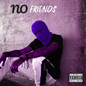 No Friends (Explicit)