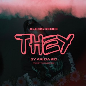 THEY (feat. Sy Ari Da Kid) [Explicit]