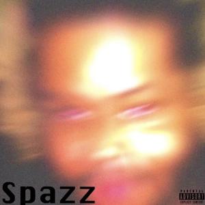 Spazz (Explicit)