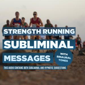 Subliminal Messages - Running Strength