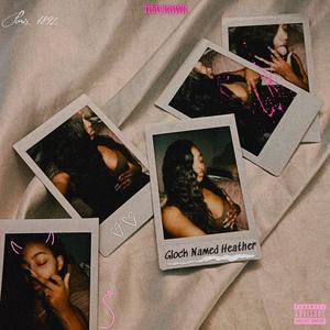 Glock Named Heather (Explicit)