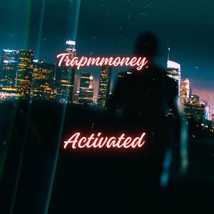 Activated (feat. TrapMoney)