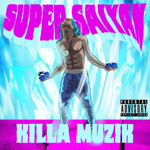 SuperSaiyan Killamuzik (Explicit)