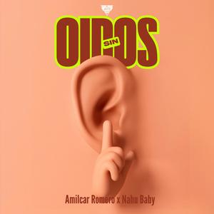 Sin Oidos (Amilcar Romero & Nahu Baby Remix|Explicit)