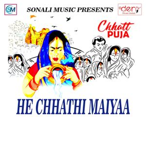 He Chhathi Maiyaa