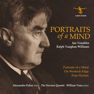 Venables and Vaughan Williams: Portraits of a Mind; On Wenlock Edge; Four Hymns