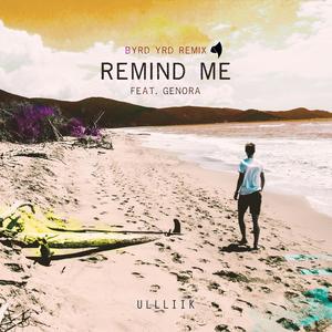 Remind Me (feat. Genora) [BYRD YRD Remix]