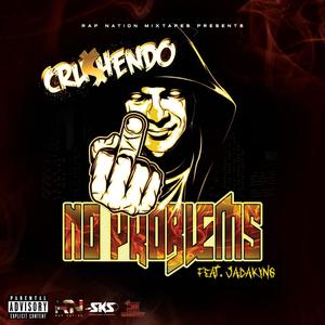 No Problems (feat. CRU$HENDO & JadaKyng) (Explicit)