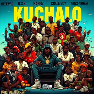 KUCHALO (feat. Breezy Q, D.S.S, Chale Boy & Aries Armani) [Explicit]