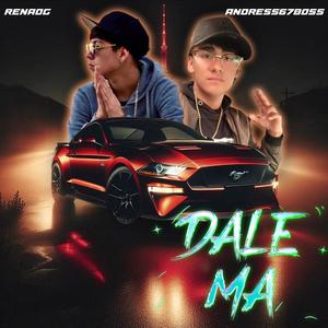Dale Ma (feat. Andress67Boss) (Explicit)