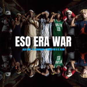 Eso Era War (feat. alex king la jerarquia & El alien) [Radio Edit] [Explicit]