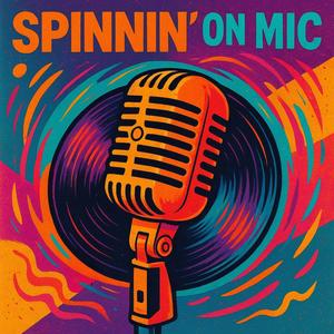 Spinnin' On Mic (Explicit)