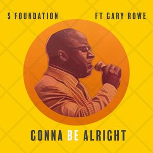 Gonna Be Alright (feat. DJ Smoove [the Rough] & Gary Rowe)