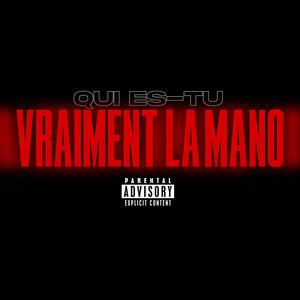 Qui es-tu vraiment La Mano ? (feat. La Mano 1.9) [Explicit]