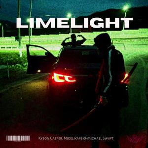 LIMELIGHT (feat. Nigel Raps & Michael Swiift) (Explicit)