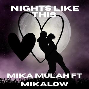 Nights Like This(feat. Mikalow44) (Explicit)