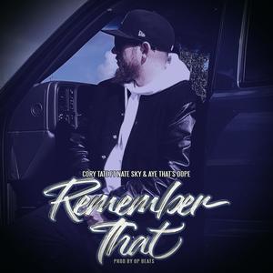 Remember That (feat. Nate Sky & Aye That's Dope) [Explicit]