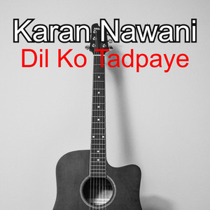 Dil Ko Tadpaye