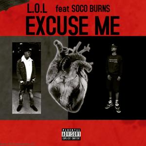 EXCUSE ME(feat. SOCO BURNS) (Explicit)