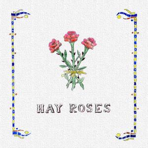 Hay Roses (Explicit)