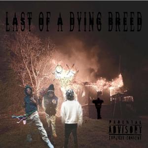 Last OF A DYING BREED (Explicit)