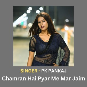 Chamran Hai Pyar Me Mar Jaim