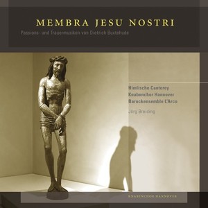 Dietrich Buxtehude: Membra Jesu Nostri (BUXWV 75)