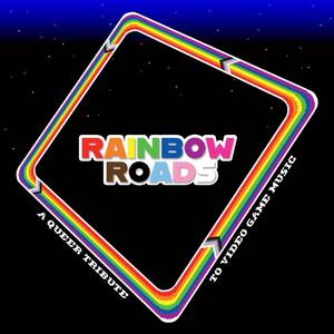 Rainbow Roads: A Queer Tribute to Video Game Music