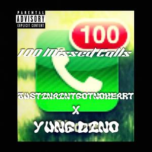 100 Missed Calls (feat. Justinaintgotnoheart) (Explicit)