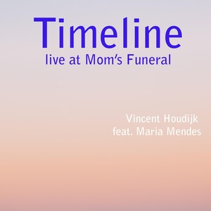 Timeline (Live at Mom's Funeral)