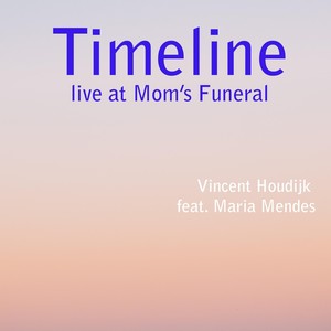 Timeline [feat. Maria Mendes] (Live at Mom's Funeral)