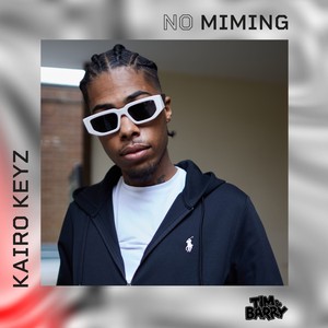 Kairo Keyz - No Miming (Explicit)