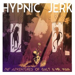 The Adventures of Galt and Mr Man (Explicit)