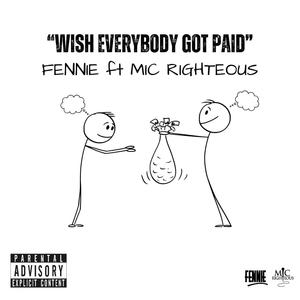 Wish Everybody Got Paid (Explicit)