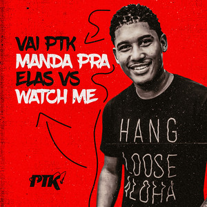 Vai Ptk Manda pra Elas Vs Watch Me (Explicit)