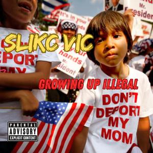 Growing up illegal (Explicit)