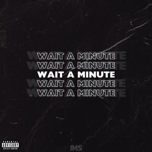 Wait a Minute (Explicit)