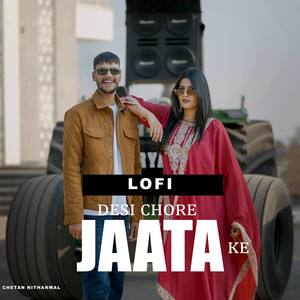 Desi Chore Jaata Ke (Lofi)