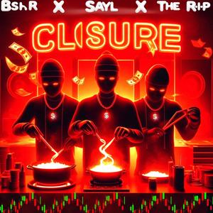 Closure (feat. SAYL & The R.I.P) [Explicit]