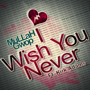 I Wish You Never(feat. Kirk Adams)