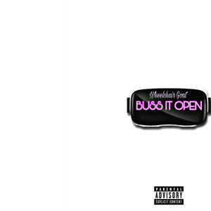 WheelChair Goat - Buss It Open (Explicit)