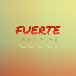 Fuerte Gucci