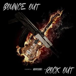 Bounce Out Rock Out (feat. Lil Rockout) [Explicit]