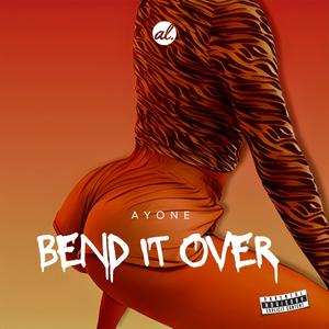 Bend It Over (Explicit)