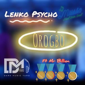 Lenko Psycho - Orogbo (feat. Mr Billion)