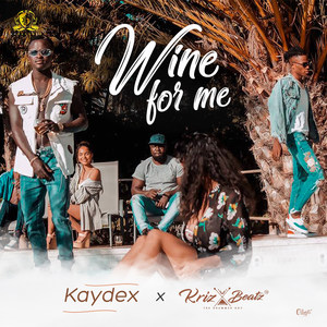 Wine for Me(feat. Krizbeatz)