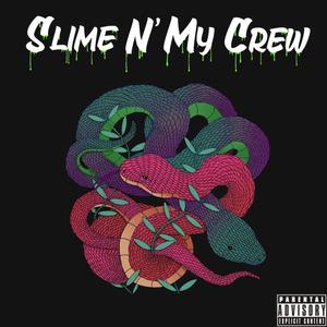 Slime N' My Crew (Explicit)