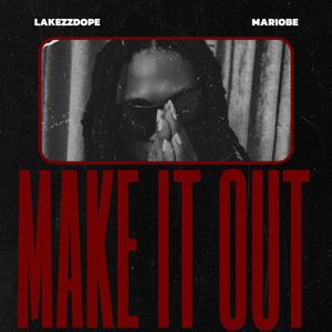 Make It Out (feat. Mariobe) (Explicit)