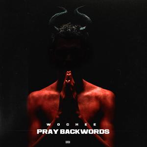 Pray Backwards (Explicit)