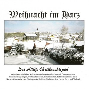 Weihnacht im Harz (Das Hillije Christnachtspiel - Original German Christmas)